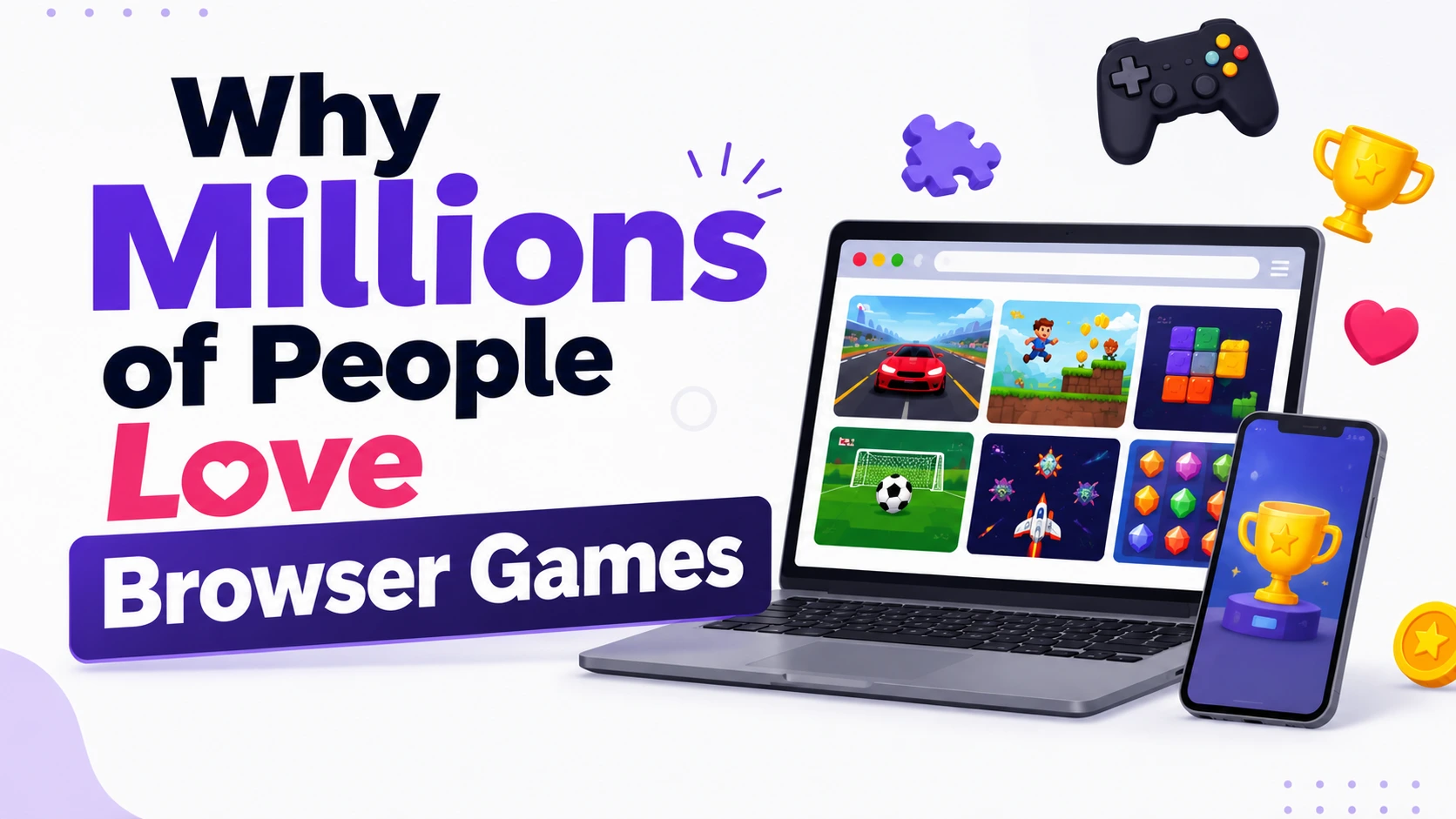 Why Millions of People Love Browser Games: Accessibility, Variety, and Endless Entertainment
